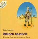 ISBN 9783936622171: Biblisch hessisch: Klaane Geschichde aus de Bibel: Klaane Geschichde aus de Bibel. Gesprochen v. Autor. ADD [Audio CD] Schneider, Dieter