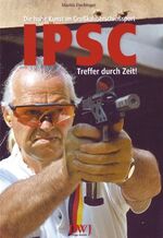 Die hohe Kunst im Großkaliberschießsport - IPSC - Treffer durch Zeit!