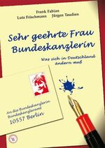 ISBN 9783936652123: Sehr geehrte Frau Bundeskanzlerin – Was sich in Deutschland ändern muss