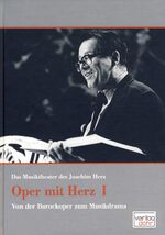 ISBN 9783936655926: Oper mit Herz I. Das Musiktheater des Joachim Herz, Band 1: Von der Barockoper zum Musiktheater. Herausgegeben von Michael Heinemann und Kristel Pappel. Mit einem Vorwort von Michael Heinemann. Mit einer Einleitung von Joachim Herz. Mit einem  Register.