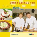 Sonntagskuchen – Die besten Rezepte aus "Kaffee oder Tee?"