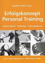 ISBN 9783936755145: Erfolgskonzept Personal Training : Selbständigkeit Marketing Trainingsplanung