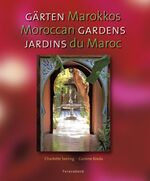 ISBN 9783936761115: Gärten Marokkos /Moroccan Gardens /Jardins du Maroc