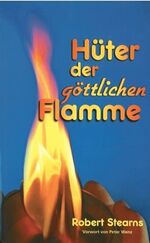 ISBN 9783936811063: Hüter der göttlichen Flamme - Schlüssel zum jahrtausendealten Geheimnis eines wohlgefälligen Opfers