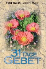 ISBN 9783936811131: 31 Tage Gebet - Gottes mächtige Hand bewegen  (Originaltitel - 31 Days of Prayers - Moving God's Mighty Hands)