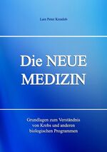 ISBN 9783936830507: Die NEUE MEDIZIN – Grundlagen zum Verständnis von Krebs und anderen biologischen Programmen