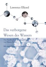 ISBN 9783936855753: Das Handbuch zu den Forschungen von Masuro Emoto Das innere Wesen des Wassers