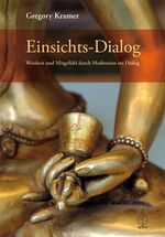 ISBN 9783936855814: Einsichts-Dialog – Weisheit und Mitgefühl durch Meditation im Dialog