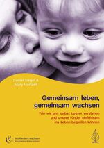 Siegel, Daniel J.: Gemeinsam leben, geme