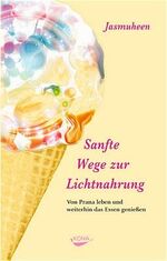 ISBN 9783936862188: Sanfte Wege zur Lichtnahrung