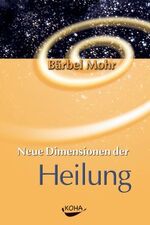 ISBN 9783936862386: Neu Dimensionen der Heilung