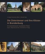 ISBN 9783936872231: Die Zisterzienser und ihre Klöster in Brandenburg