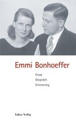 ISBN 9783936872316: Emmi Bonhoeffer: Essay, Gespräch, Erinnerung