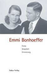 ISBN 9783936872316: Emmi Bonhoeffer - Essay, Gespräch, Erinnerung