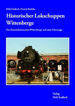 Historischer Lokschuppen Wittenberge - Das Eisenbahnmuseum Wittenberge und seine Fahrzeuge