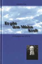 Er gibt dem Müden Kraft - 63 Predigten aus 1973-78