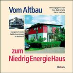 ISBN 9783936896237: Vom Altbau zum Niedrigenergiehaus: Energietechnische Gebäudesanierung in der Praxis Gabriel, Ingo and Ladener, Heinz