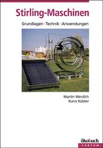 ISBN 9783936896299: Stirling-Maschinen - Grundlagen, Technik, Anwendungen