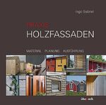 ISBN 9783936896442: Praxis: Holzfassaden - Material, Planung, Ausführung