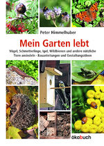 ISBN 9783936896565: Mein Garten lebt - Vögel, Schmetterlinge, Igel, Wildbienen und andere nützliche Tiere ansiedeln · Bauanleitungen und Gestaltungsideen