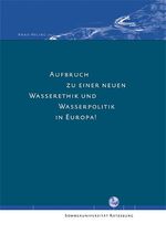 ISBN 9783936912173: Aufbruch zu einer neuen Wasserethik und Wasserpolitik in Europa - Inkl. CD