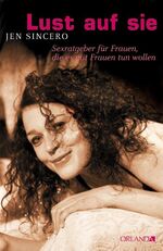 ISBN 9783936937411: Lust auf sie - Sexratgeber für Frauen, die es mit Frauen tun wollen