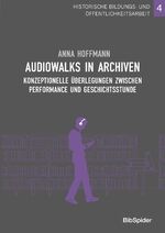 ISBN 9783936960952: Audiowalks in Archiven - Konzeptionelle Überlegungen zwischen Performance und Geschichtsstunde