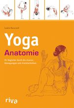 ISBN 9783936994797: Yoga-Anatomie – Ihr Begleiter durch die Asanas, Bewegungen und Atemtechniken