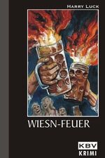 Wiesn-Feuer Luck, Harry: Wiesn-Feuer Luc