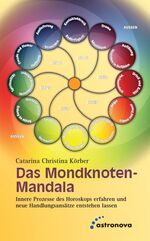 ISBN 9783937077741: Das Mondknoten-Mandala. Innere Prozesse des Horoskops erfahren und neue Handlungsansätze entstehen lassen
