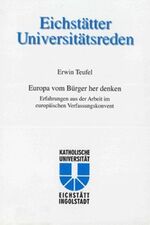 ISBN 9783937082158: Erwin Teufel - Europa vom Bürger her denken - Erfahrungen aus der Arbeit im europäischen Verfassungskonvent