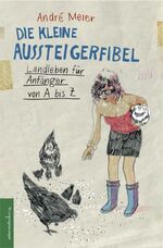 ISBN 9783937088051: Die kleine Aussteigerfibel - Landleben für Anfänger von A bis Z