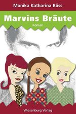 Monika K Böss: Marvins Bräute Monika K Böss: Marvins Bräute