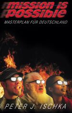 ISBN 9783937103730: Mission is possible - Masterplan für Deutschkand