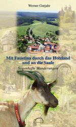 ISBN 9783937107097: Mit Faustina durch das Holzland und an die Saale - Sagenhafte Wanderungen