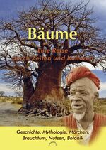 ISBN 9783937107219: Bäume - Eine Reise durch Zeiten und Kulturen - Geschichte, Mythologie, Märchen, Brauchtum, Nutzen, Botanik