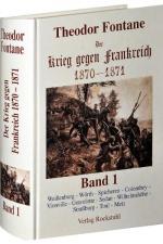 ISBN 9783937135250: Der Krieg gegen Frankreich 1870 - 1871 / Bd. 1: Weißenburg - Wörth - Spicheren - Colombey - Vionville - Gravelotte - Sedan - Wilhelmshöhe - Straßburg - Toul - Metz. Reprint der Ausgabe von 1873