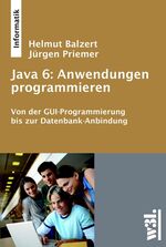 ISBN 9783937137094: Java 6: Anwendungen programmieren - Von der GUI-Programmierung bis zur Datenbank-Anbindung