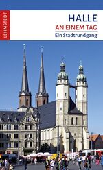 ISBN 9783937146577: Halle an einem Tag - Ein Stadtrundgang