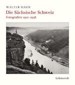 ISBN 9783937146676: Die Sächsische Schweiz - Fotografien 1911-1938