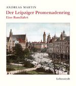 Der Leipziger Promenadenring – Eine Rundfahrt