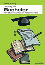 Dein Weg zum Bachelor – Vom Studienwunsch zur Abschlussarbeit