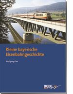 ISBN 9783937189260: Kleine bayerische Eisenbahngeschichte