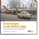 ISBN 9783937189482: Erinnerungen an die Wende-Züge – Deutschlands Eisenbahnen 1989-1993