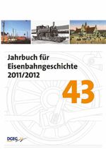 ISBN 9783937189598: Jahrbuch für Eisenbahngeschichte 43 / 2011 2012 / Buch / 100 S. / Deutsch / 2011 / DGEG Medien / EAN 9783937189598