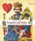 ISBN 9783937200897: Trommler und Pfeifer | Die Geschichte der bayerischen Spielkarten | Manfred Hausler | Buch | Lesebändchen | 202 S. | Deutsch | 2024 | Volk Verlag | EAN 9783937200897
