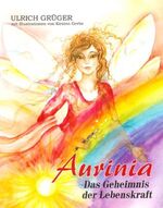 ISBN 9783937221403: Aurinia - Das Geheimnis der Lebenskraft