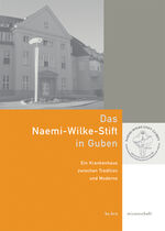 Das Naemi-Wilke-Stift in Guben – Eine Stiftung zwischen Tradition und Moderne