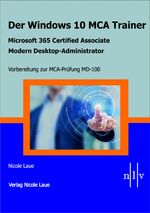 ISBN 9783937239934: Der Windows 10 MCA Trainer-Microsoft 365 Certified Associate-Modern Desktop-Administrator-Vorbereitung zur MCA-Prüfung MD-100