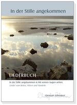 ISBN 9783937240640: In der Stille angekommen - Liederbuch